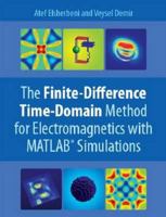 The Finite Difference Time Domain Method for Electromagnetics: With Matlab Simulations 1891121715 Book Cover