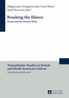 Breaking the Silence: Poetry and the Kenotic Word 3631655142 Book Cover
