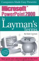 Microsoft PowerPoint 2000 in Layman's Terms: The Reference Guide for the Rest of Us 1893532127 Book Cover