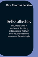 The Cathedral Church of Manchester; a Short History and Description of the Church and of the Collegi 9354756514 Book Cover