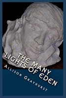 The Many Lights of Eden - The Poetry of Allison Grayhurst 1478249153 Book Cover