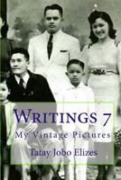 Writings 7: My Vintage Pictures 1453773282 Book Cover