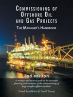 Commissioning of Offshore Oil and Gas Projects: The Manager's Handbook 149696053X Book Cover