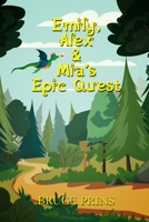 Emily, Alex & Mia's Epic Quest: A Featherwood Story B0C2RF577Y Book Cover