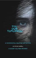 You Own Tomorrow: A Mathematical Equation for Success B0FD8JX9GG Book Cover