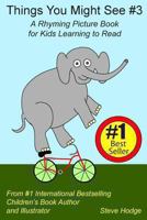 Things You Might See: A Rhyming Picture Book for Kids Learning to Read 1493604996 Book Cover
