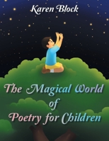 The Magical World of Poetry for Children 1647017564 Book Cover
