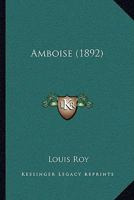 Amboise (1892) 112014356X Book Cover