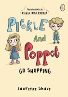 Pickle and Poppet Go Shopping 1326470183 Book Cover