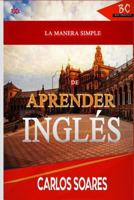 La Manera Simple de Aprender Ingles 1981139311 Book Cover