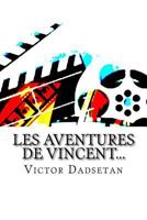 Les aventures de Vincent?: deux sc�narios de genres com�die 1543289967 Book Cover