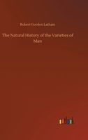 The Natural History of the Varieties of Man 1240908946 Book Cover