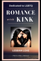 ROMANCE with KINK - LGBTQ EROTICA: LESBIAN LOVE BDSM , Dom Sub (Erotica BDSM and kink - Lesbians) B0CWXGD473 Book Cover