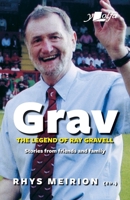 Grav: Welsh Rugby's Biggest Character: Remembering Ray Gravell 1912631180 Book Cover