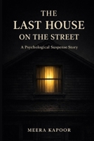 The Last House on the Street: A Psychological Suspense Story B0GDV2HVRP Book Cover