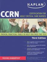 Kaplan CCRN: Certification for Adult Critical Care Nurses 1607148412 Book Cover