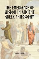 The Emergence of Wisdom in Ancient Greek Philosophy B0G4THNFBC Book Cover