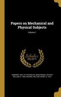 Papers on Mechanical and Physical Subjects; Volume 1 1372577831 Book Cover