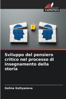 Sviluppo del pensiero critico nel processo di insegnamento della storia (Italian Edition) 6207931971 Book Cover