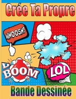 Crée Ta Propre Bande Dessinée: 120 planches de BD vierges pour enfants, ados & adultes avec Grande variété de modèles de bandes dessinées; Livre Pour ... 120 Page 8.5 x 11 pouce B0898F513F Book Cover
