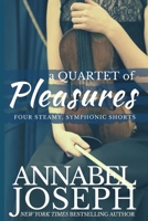A Quartet of Pleasures: Four Steamy, Symphonic Shorts 1658664957 Book Cover