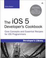 The iOS 5 Developer's Cookbook: Core Concepts and Essential Recipes for iOS Programmers 0321754263 Book Cover