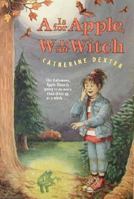 A Is for Apple, W Is for Witch 0763603856 Book Cover