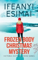 Frozen Body Christmas Mystery 1635898129 Book Cover