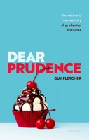 Dear Prudence: The Nature and Normativity of Prudential Discourse 0198858264 Book Cover