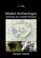 Misteri Archeologici - nell'area dei Castelli Romani 129169028X Book Cover