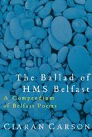 The Ballad of HMS Belfast: A Compendium of Belfast Poems 1852352469 Book Cover
