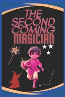 The Second Coming Magician: A Wonderful Spiritual Fantasy Novel B0FLL2JDV6 Book Cover