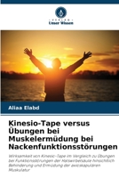Kinesio-Tape versus Übungen bei Muskelermüdung bei Nackenfunktionsstörungen (German Edition) 620897478X Book Cover