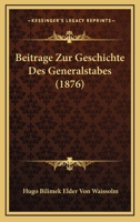 Beitrage Zur Geschichte Des Generalstabes (1876) 1167524357 Book Cover