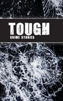 Tough: Crime Stories 0692166548 Book Cover