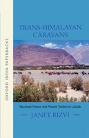 Trans-Himalayan Caravans: Merchant Princes and Peasant Traders in Ladakh 0195648552 Book Cover