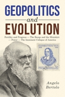 Geopolitics and Evolution: Fertility and Progress - The Burqa and the Miniskirt - Power - The Imminent Collapse of America B0H7DJH9QC Book Cover