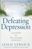 Defeating Depression: Real Hope for Life-Changing Wholeness 0736923446 Book Cover