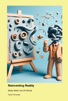 Reinventing Reality: Skyler Müller and AR Worlds 177966544X Book Cover
