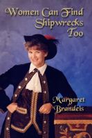 Women Can Find Shipwrecks Too 097007672X Book Cover