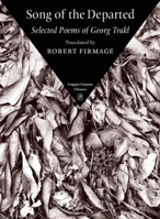 Song of the Departed: Selected Poems of Georg Trakl 0865473528 Book Cover