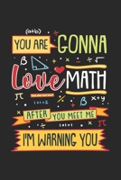 You Are Gonna Love Math After You Meet Me: 120 Pages I 6x9 I Karo 1677850345 Book Cover