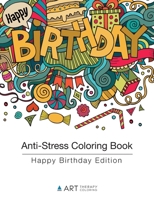 Anti-Stress Coloring Book: Happy Birthday Edition 1944427015 Book Cover