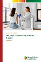O Corpo Cultural na área da Saúde (Portuguese Edition) 6206759962 Book Cover