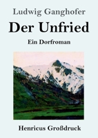 Der Unfried: Ein Dorfroman 1511845635 Book Cover