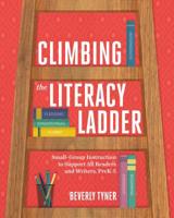 Climbing the Literacy Ladder: Small-Group Instruction to Support All Readers and Writers, Prek-5 1416627480 Book Cover
