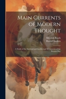 Main Currents of Modern Thought: A Study of the Spiritual and Intellectual Movements of the Present Day 1021793442 Book Cover