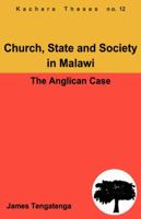 Church, State and Society in Malawi. an Analysis of Anglican Ecclesiology 9990876517 Book Cover