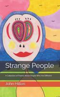 Strange People: A Collection of Poems About People Who Are Different 1790978785 Book Cover