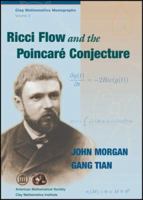 Ricci Flow and the Poincare Conjecture (Clay Mathematics Monographs) 0821843281 Book Cover